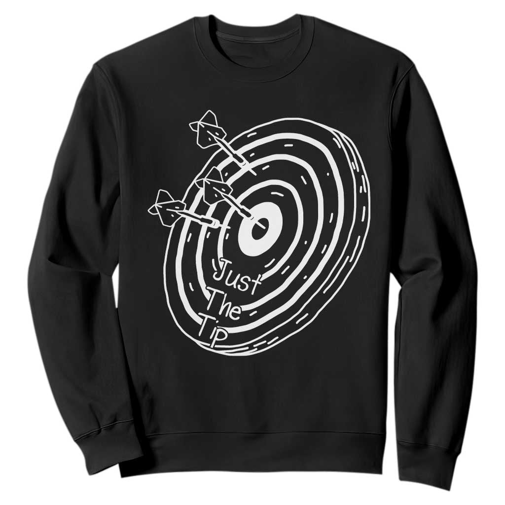 Funny Dirty Humor Dart Player Sweatshirt Just The Tip TS12 Black Print Your Wear