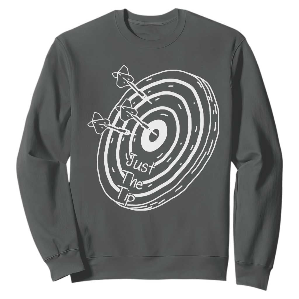 Funny Dirty Humor Dart Player Sweatshirt Just The Tip TS12 Dark Heather Print Your Wear