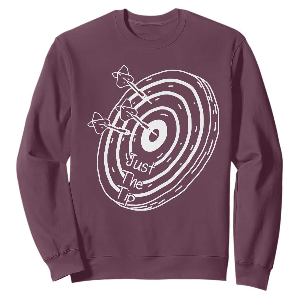 Funny Dirty Humor Dart Player Sweatshirt Just The Tip TS12 Maroon Print Your Wear
