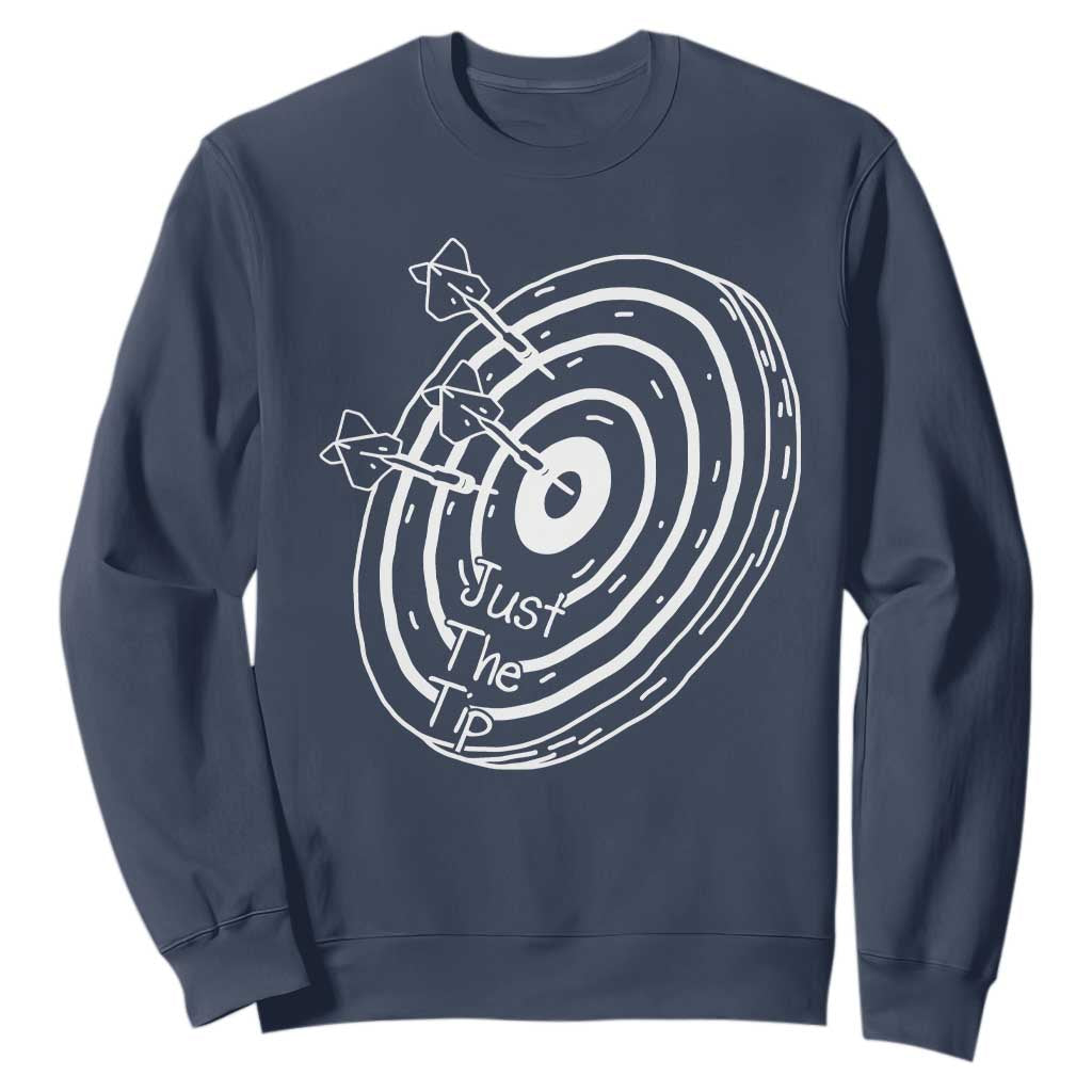 Funny Dirty Humor Dart Player Sweatshirt Just The Tip TS12 Navy Print Your Wear