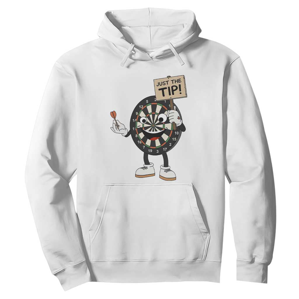Just The Tip Quote Hoodie Dirty Humor Dartist Gift TS12 White Print Your Wear