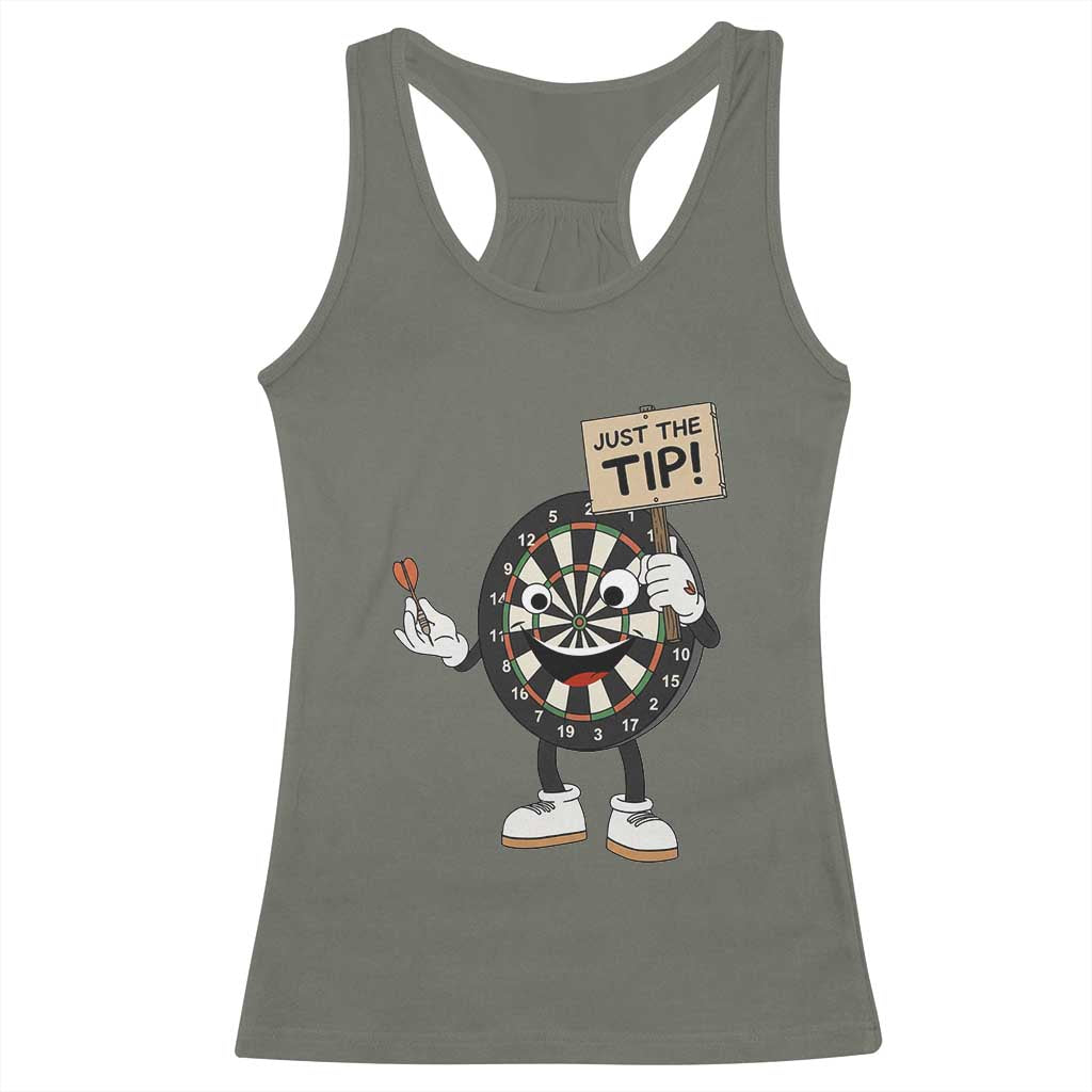 Just The Tip Quote Racerback Tank Top Dirty Humor Dartist Gift TS12 Military Green Print Your Wear