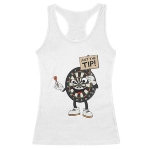 Just The Tip Quote Racerback Tank Top Dirty Humor Dartist Gift TS12 White Print Your Wear