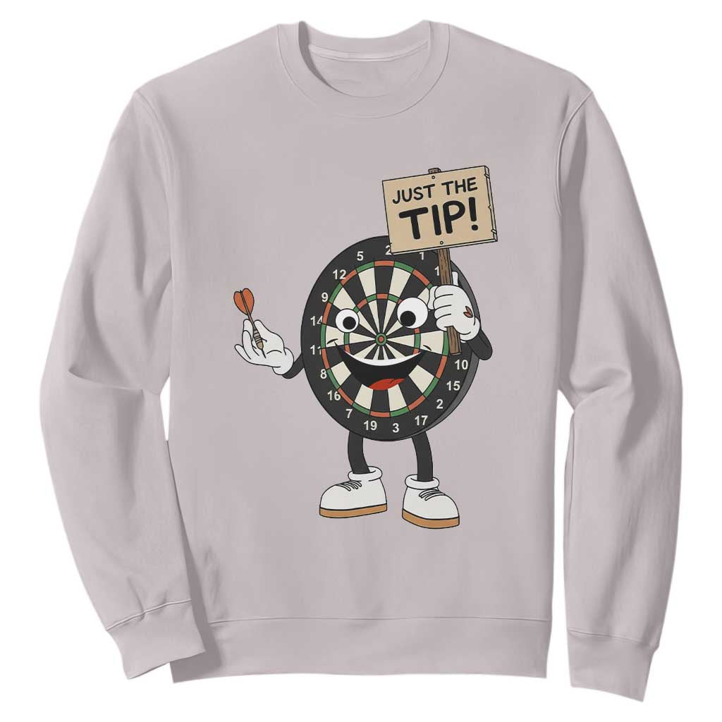 Just The Tip Quote Sweatshirt Dirty Humor Dartist Gift TS12 Ice Gray Print Your Wear