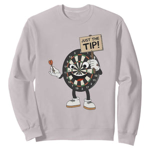 Just The Tip Quote Sweatshirt Dirty Humor Dartist Gift TS12 Ice Gray Print Your Wear