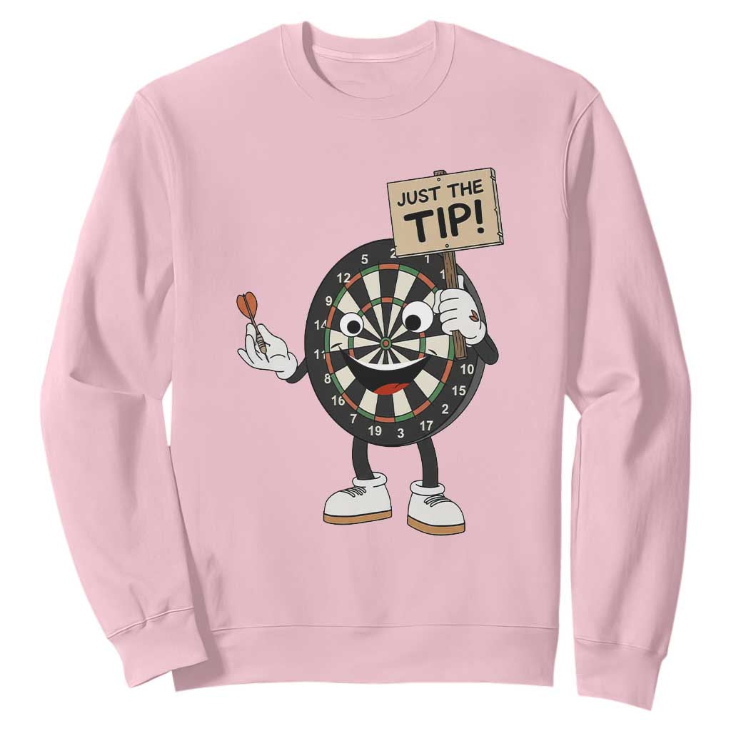 Just The Tip Quote Sweatshirt Dirty Humor Dartist Gift TS12 Light Pink Print Your Wear