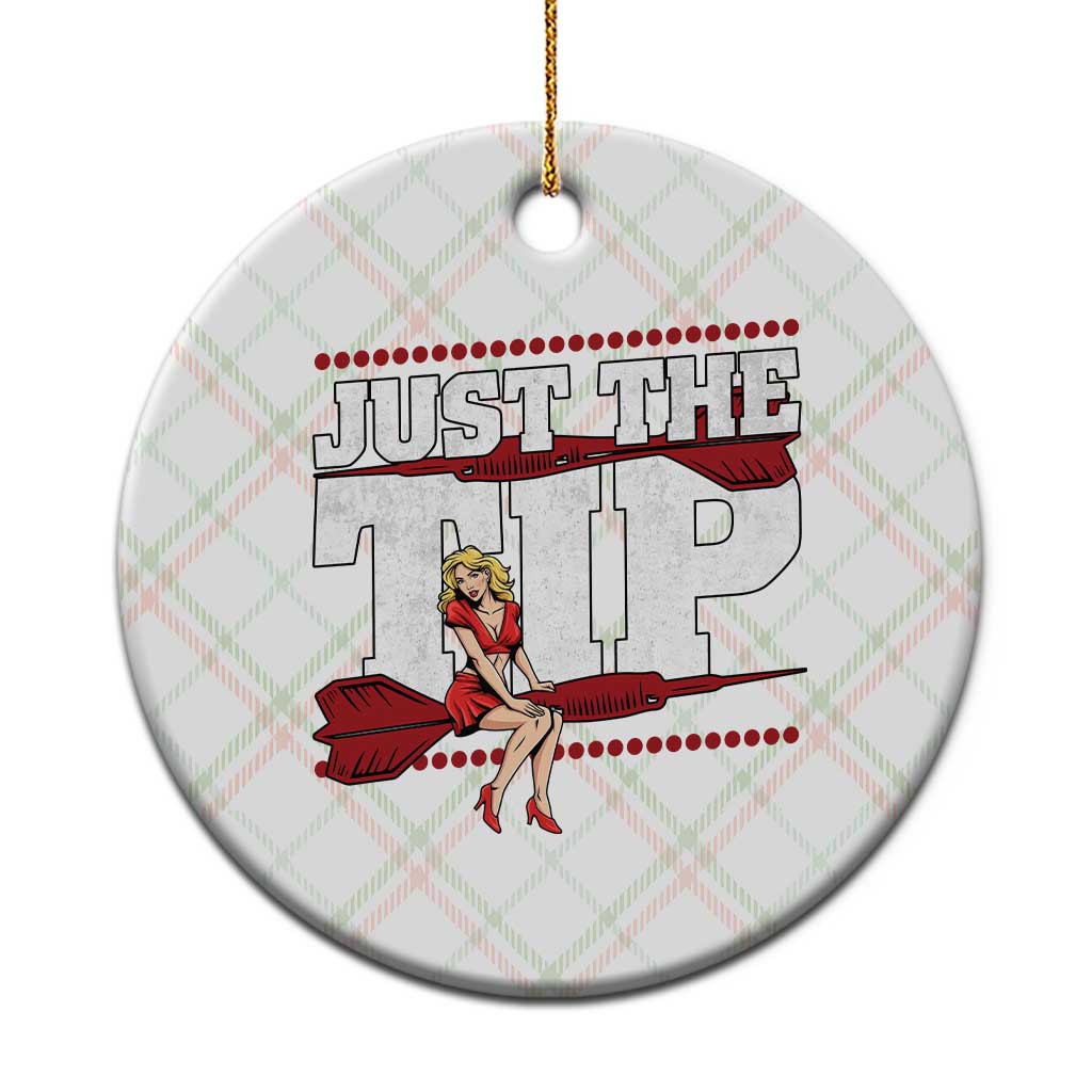Funny Darts Player Gift Ceramic Ornament Just The Tip TS12 1pc Christmas Plaid Print Your Wear