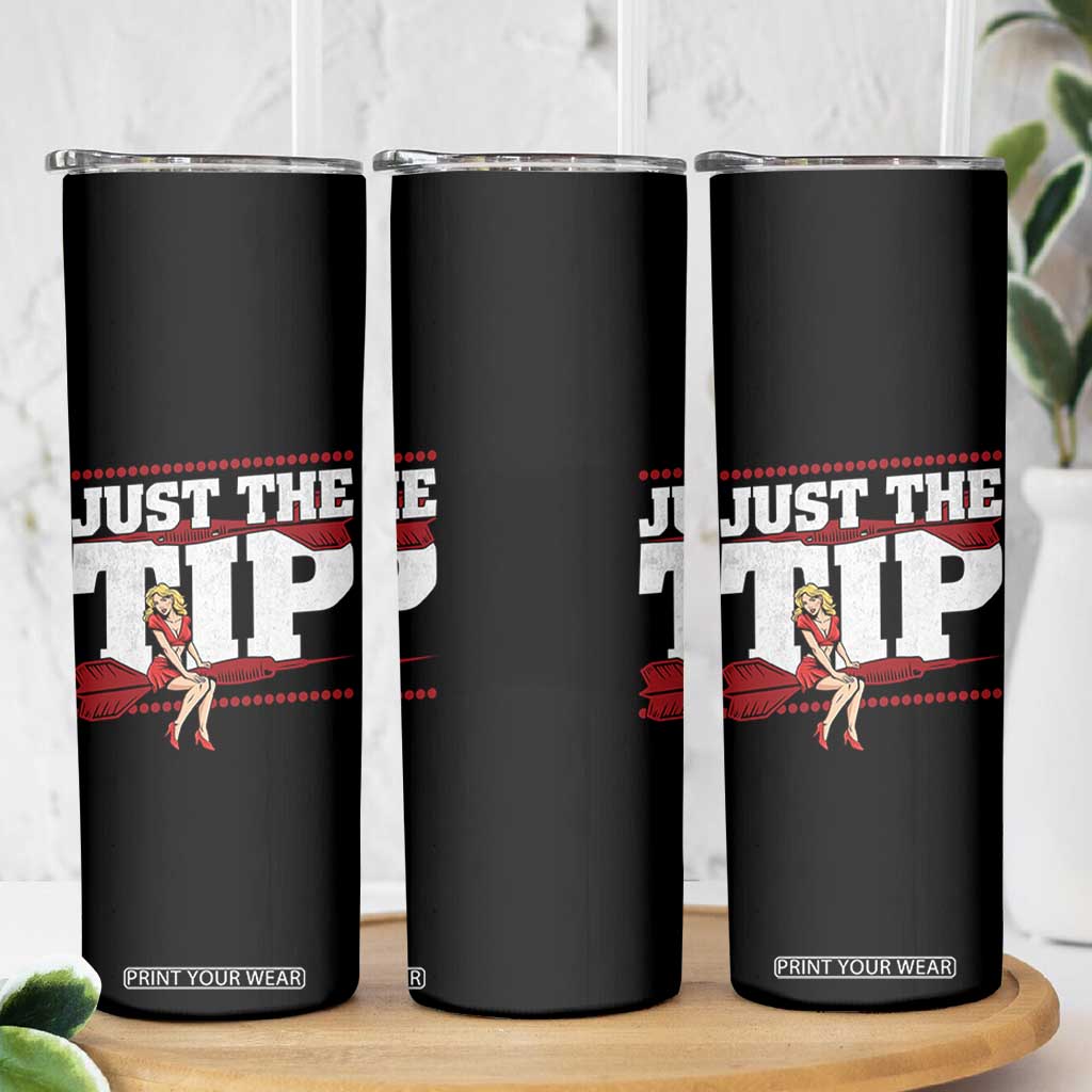 Funny Darts Player Gift Skinny Tumbler Just The Tip TS12 Print Your Wear