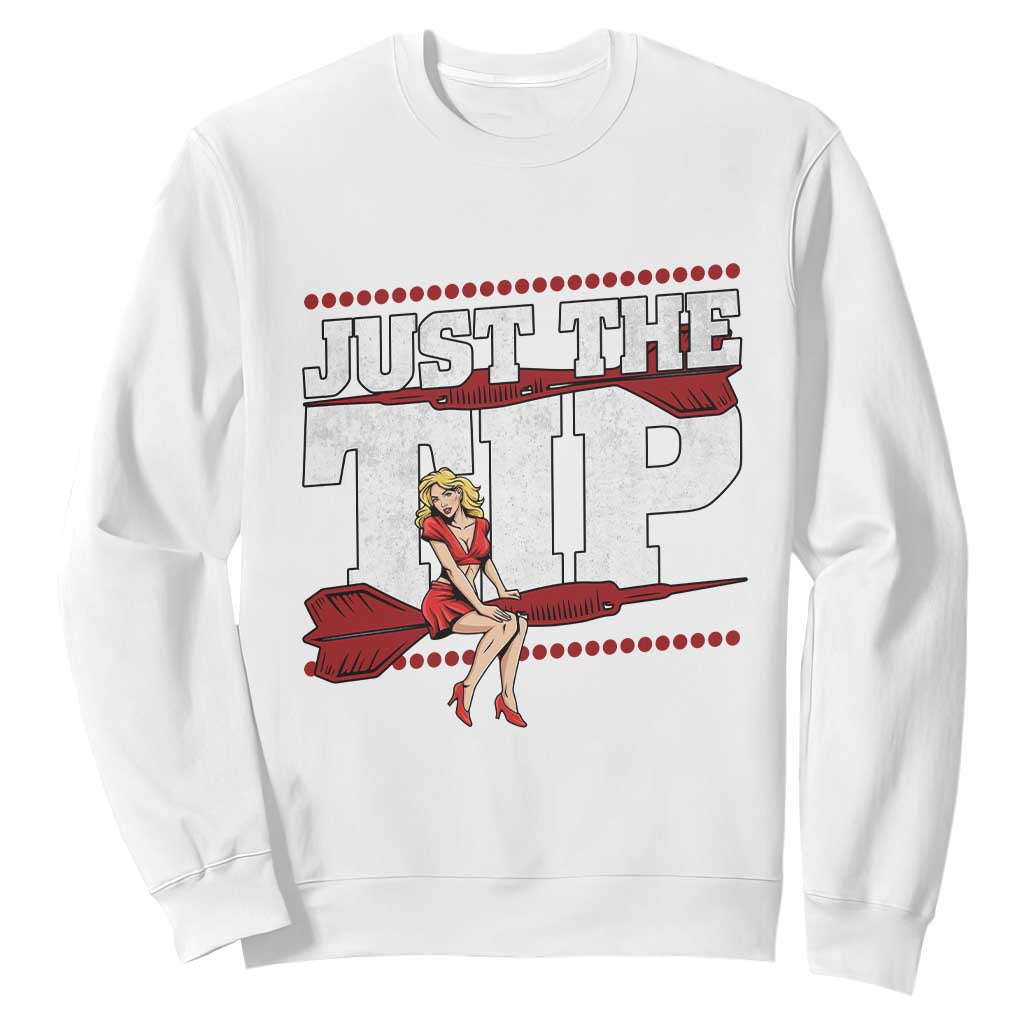Funny Darts Player Gift Sweatshirt Just The Tip TS12 White Print Your Wear