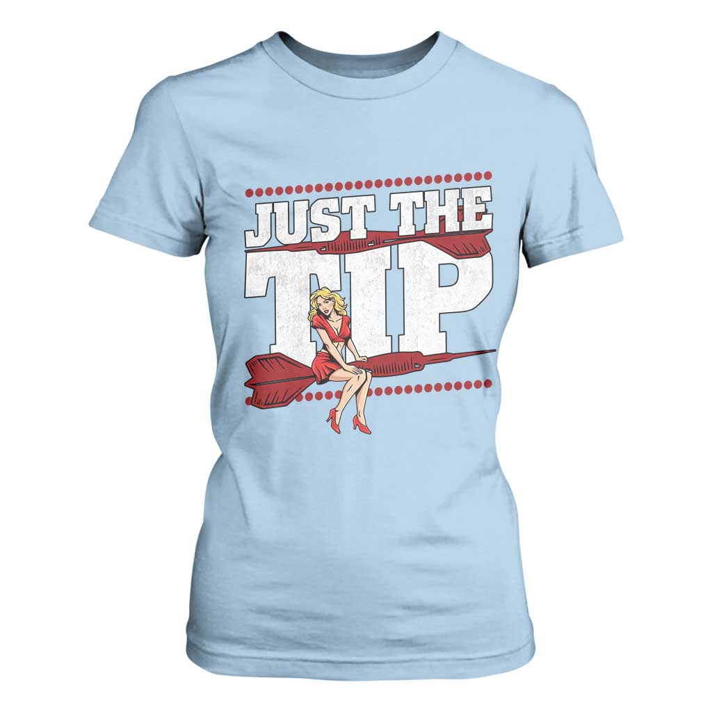 Funny Darts Player Gift T Shirt For Women Just The Tip TS12 Light Blue Print Your Wear