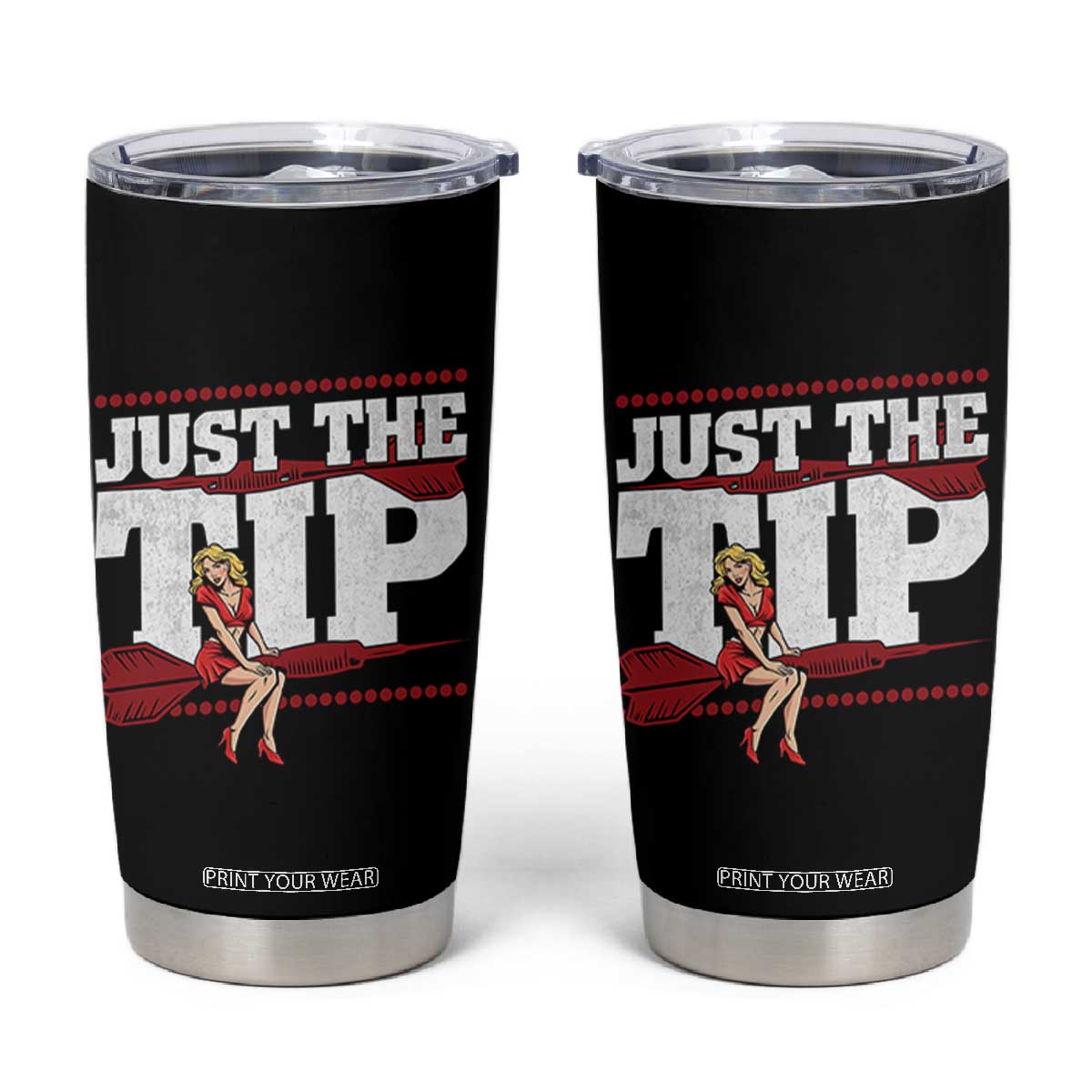 Funny Darts Player Gift Tumbler Cup Just The Tip TS12 Black Print Your Wear
