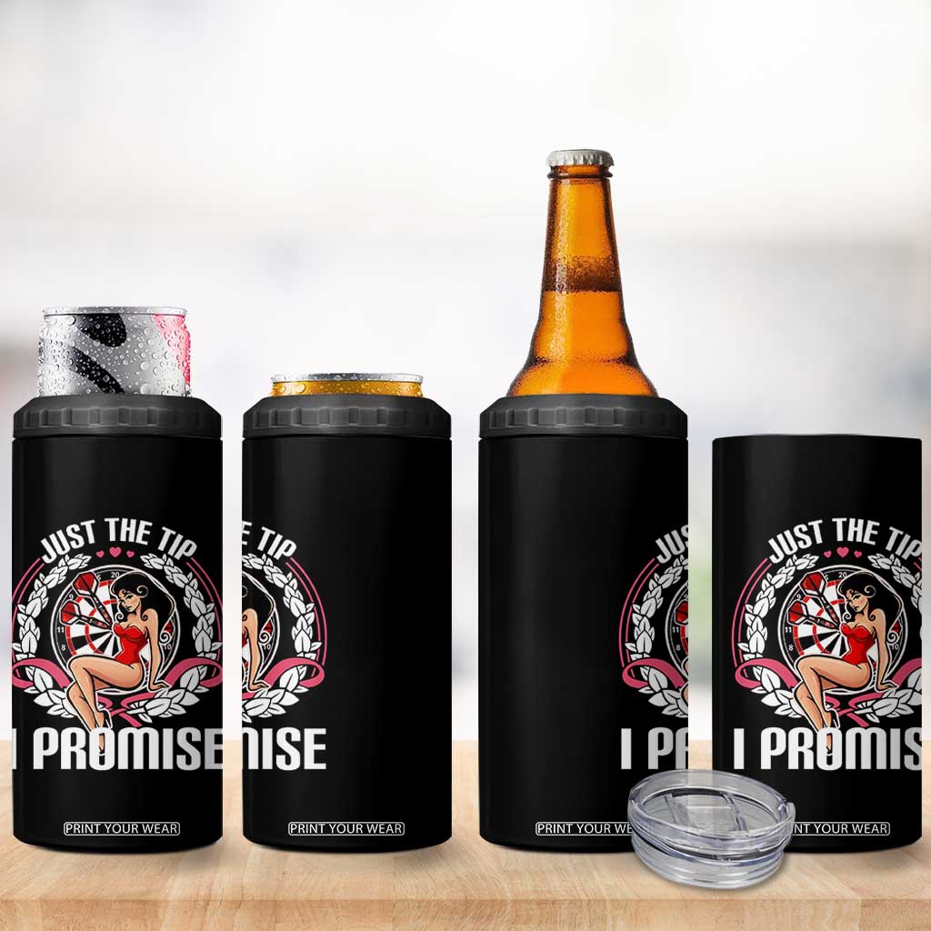Just The Tip I Promise 4 in 1 Can Cooler Tumbler Funny Dart Player Quote For Pub Fans TS12 Print Your Wear