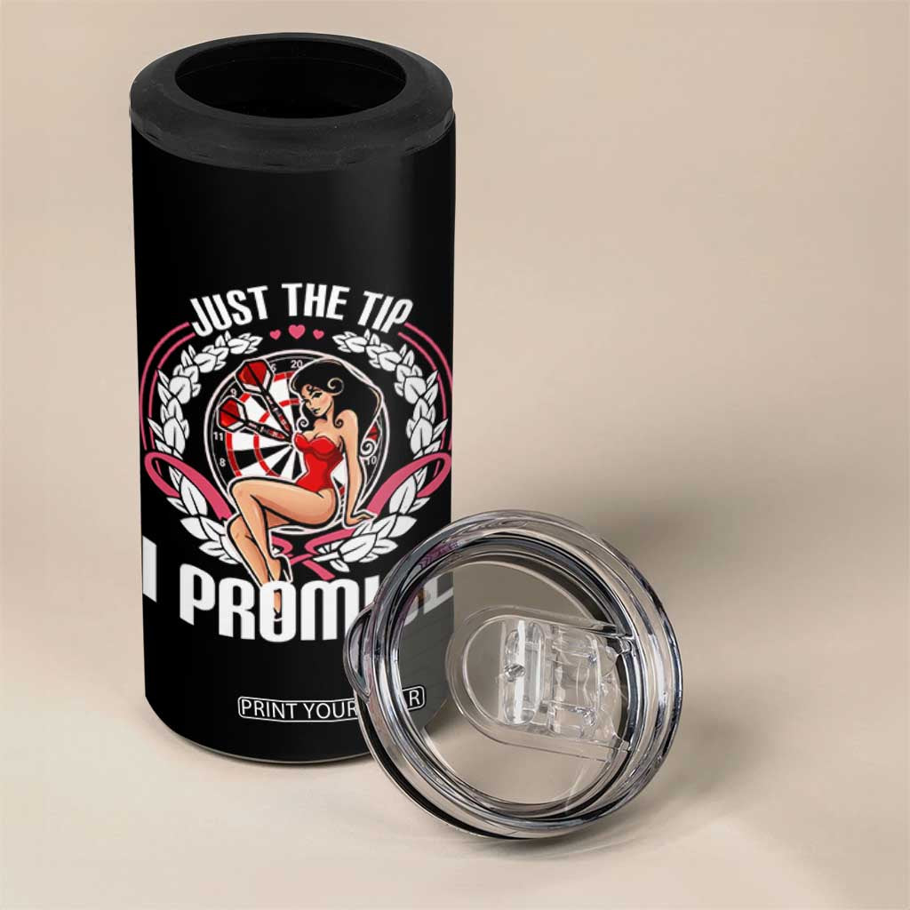 Just The Tip I Promise 4 in 1 Can Cooler Tumbler Funny Dart Player Quote For Pub Fans TS12 Print Your Wear