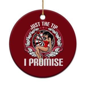 Just The Tip I Promise Ceramic Ornament Funny Dart Player Quote For Pub Fans TS12 1pc Red Print Your Wear