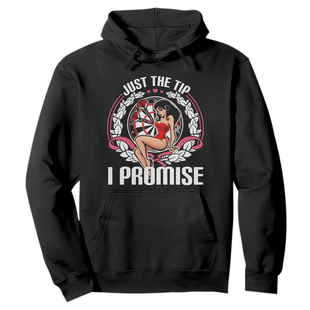 Just The Tip I Promise Hoodie Funny Dart Player Quote For Pub Fans TS12 Black Print Your Wear