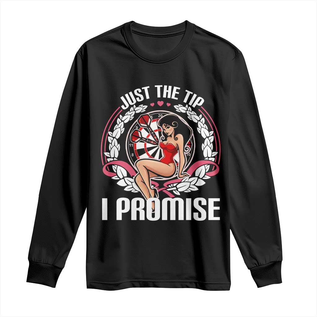 Just The Tip I Promise Long Sleeve Shirt Funny Dart Player Quote For Pub Fans TS12 Black Print Your Wear