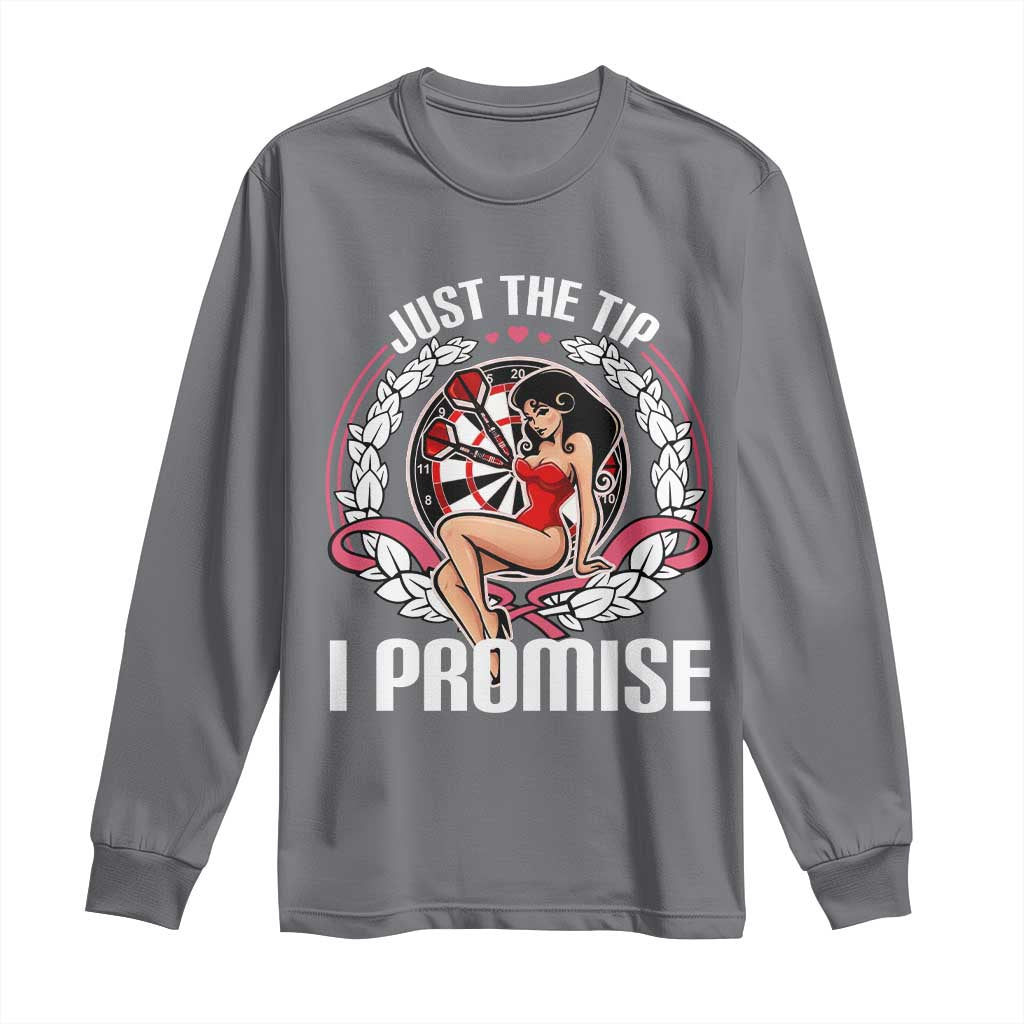 Just The Tip I Promise Long Sleeve Shirt Funny Dart Player Quote For Pub Fans TS12 Charcoal Print Your Wear