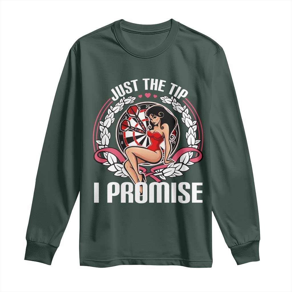 Just The Tip I Promise Long Sleeve Shirt Funny Dart Player Quote For Pub Fans TS12 Dark Forest Green Print Your Wear