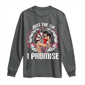 Just The Tip I Promise Long Sleeve Shirt Funny Dart Player Quote For Pub Fans TS12 Dark Heather Print Your Wear