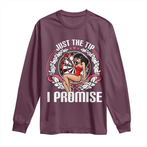 Just The Tip I Promise Long Sleeve Shirt Funny Dart Player Quote For Pub Fans TS12 Maroon Print Your Wear