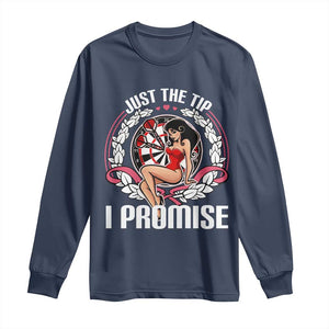 Just The Tip I Promise Long Sleeve Shirt Funny Dart Player Quote For Pub Fans TS12 Navy Print Your Wear