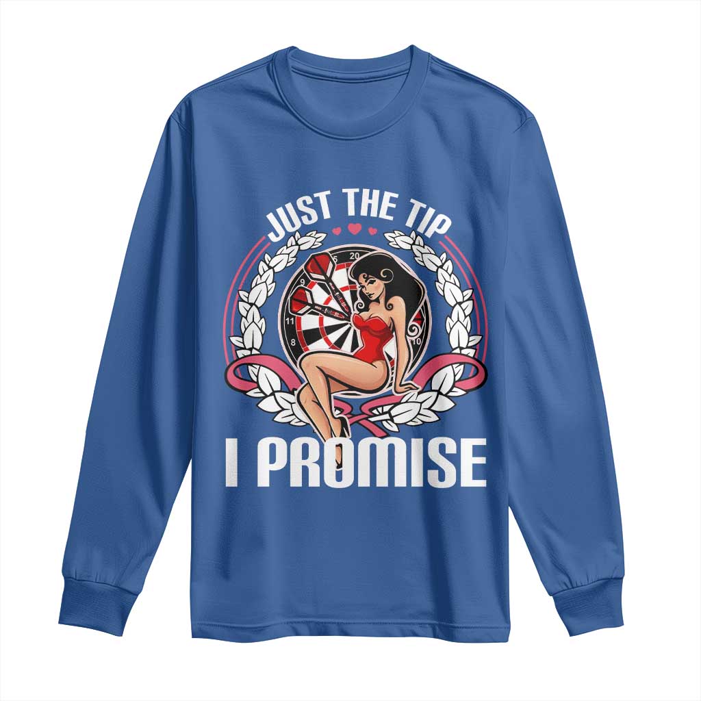 Just The Tip I Promise Long Sleeve Shirt Funny Dart Player Quote For Pub Fans TS12 Royal Blue Print Your Wear