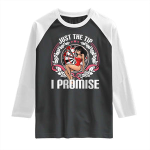 Just The Tip I Promise Raglan Shirt Funny Dart Player Quote For Pub Fans TS12 Black White Print Your Wear