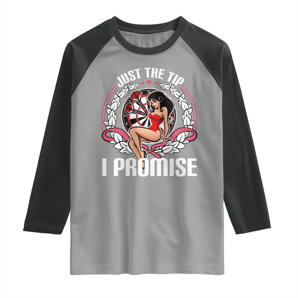 Just The Tip I Promise Raglan Shirt Funny Dart Player Quote For Pub Fans TS12 Sport Gray Black Print Your Wear