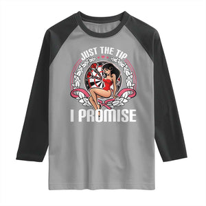 Just The Tip I Promise Raglan Shirt Funny Dart Player Quote For Pub Fans TS12 Sport Gray Black Print Your Wear