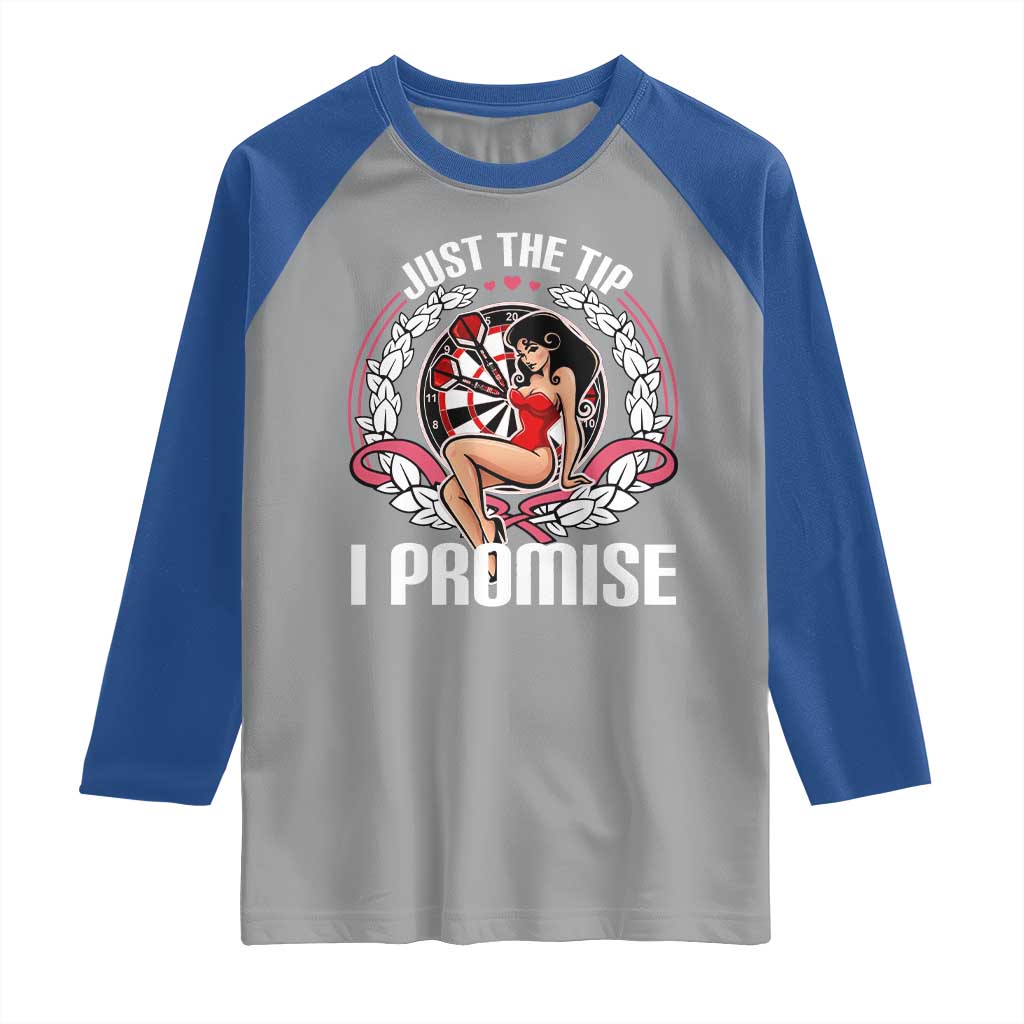 Just The Tip I Promise Raglan Shirt Funny Dart Player Quote For Pub Fans TS12 Sport Gray Royal Print Your Wear
