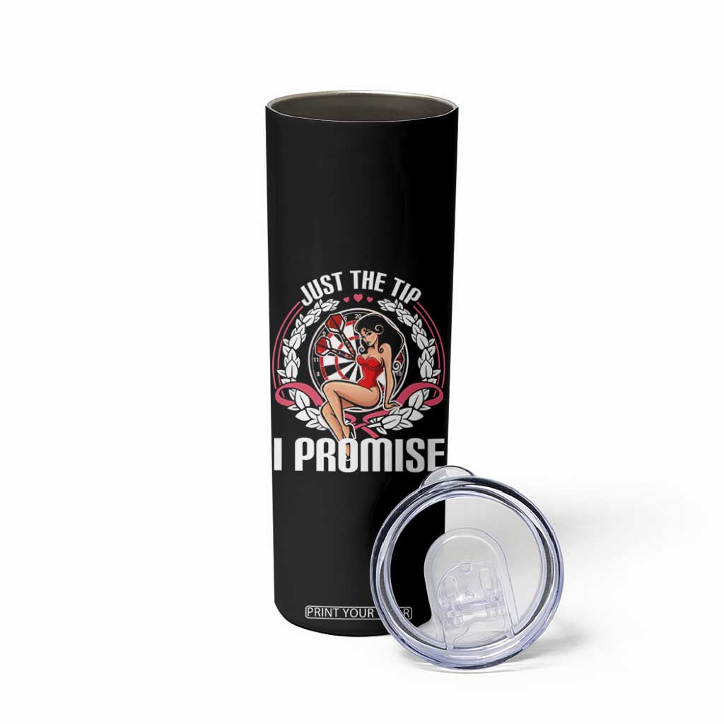 Just The Tip I Promise Skinny Tumbler Funny Dart Player Quote For Pub Fans TS12 Print Your Wear