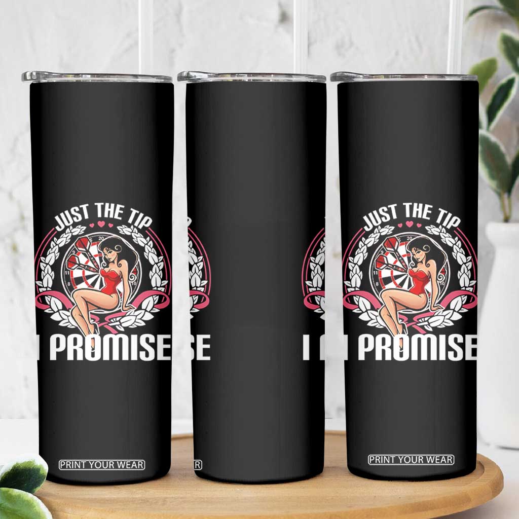 Just The Tip I Promise Skinny Tumbler Funny Dart Player Quote For Pub Fans TS12 Print Your Wear