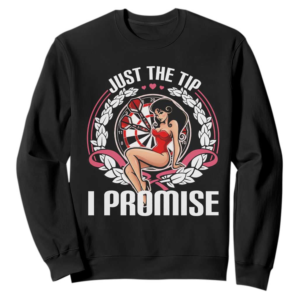 Just The Tip I Promise Sweatshirt Funny Dart Player Quote For Pub Fans TS12 Black Print Your Wear