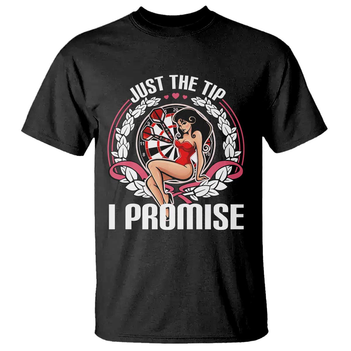 Just The Tip I Promise T Shirt Funny Dart Player Quote For Pub Fans TS12 Black Print Your Wear