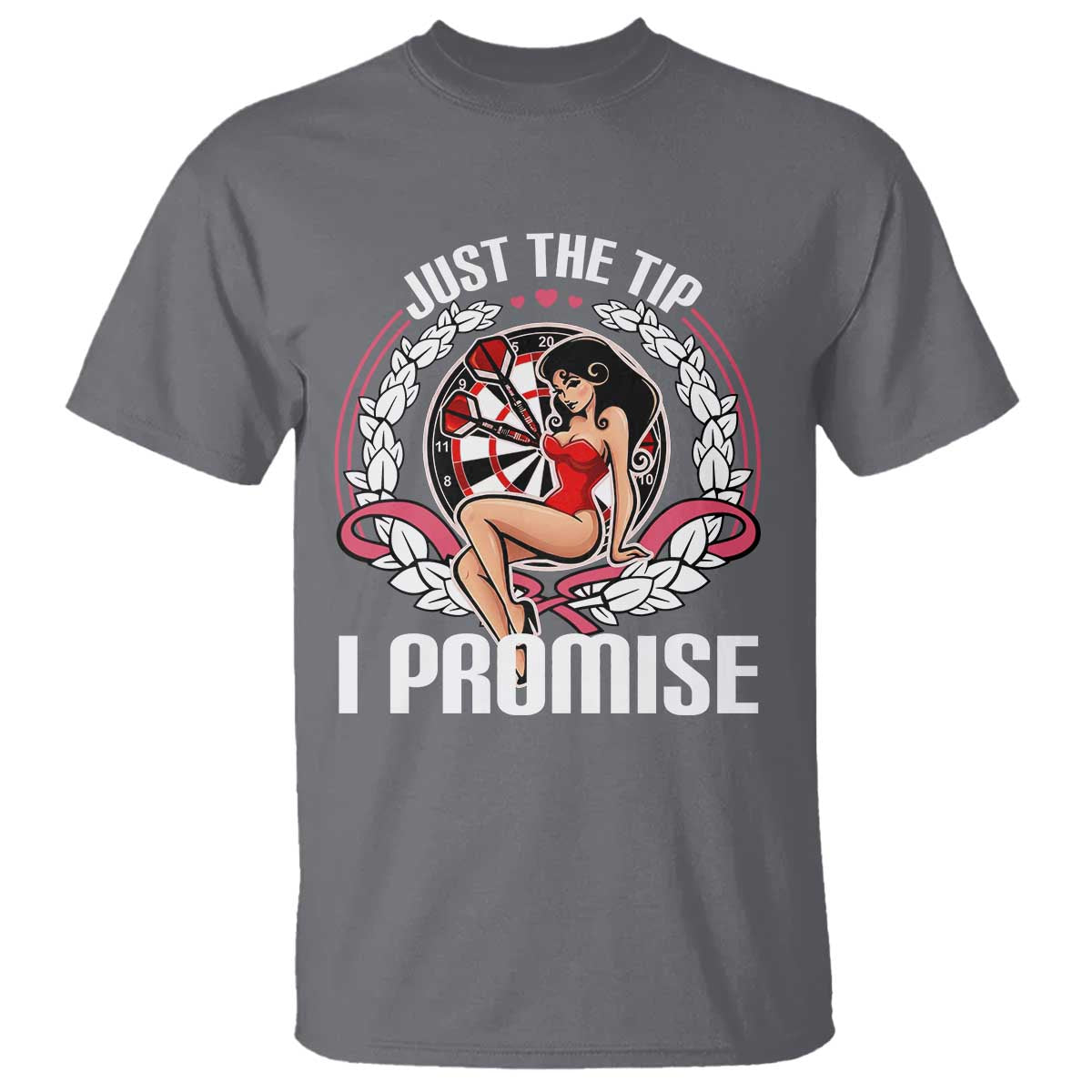Just The Tip I Promise T Shirt Funny Dart Player Quote For Pub Fans TS12 Charcoal Print Your Wear