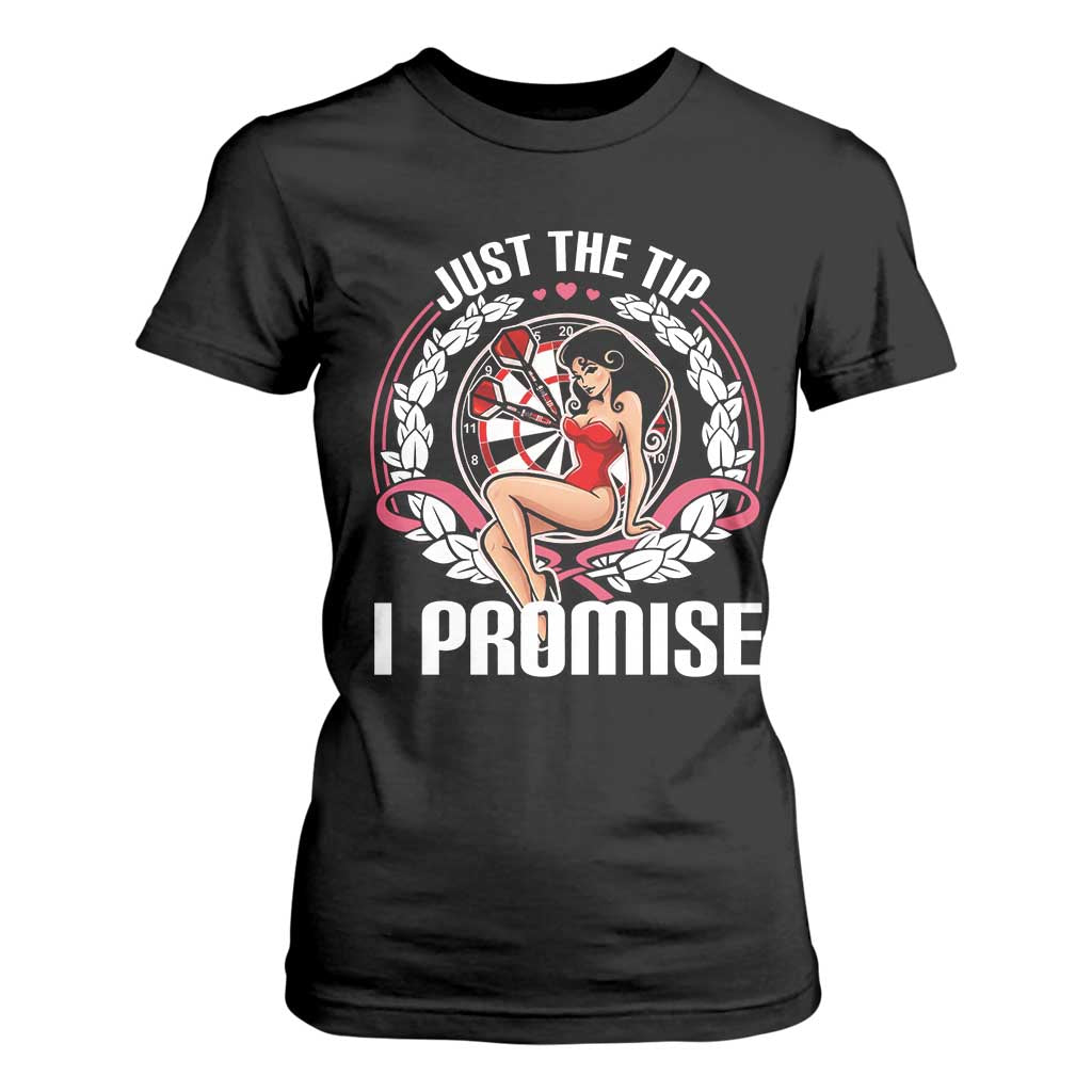 Just The Tip I Promise T Shirt For Women Funny Dart Player Quote For Pub Fans TS12 Black Print Your Wear