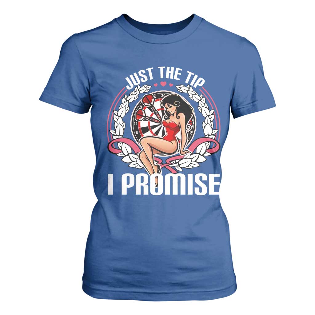 Just The Tip I Promise T Shirt For Women Funny Dart Player Quote For Pub Fans TS12 Royal Blue Print Your Wear