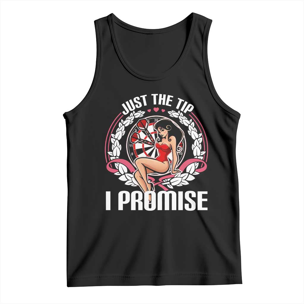 Just The Tip I Promise Tank Top Funny Dart Player Quote For Pub Fans TS12 Black Print Your Wear