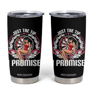 Just The Tip I Promise Tumbler Cup Funny Dart Player Quote For Pub Fans TS12 Black Print Your Wear