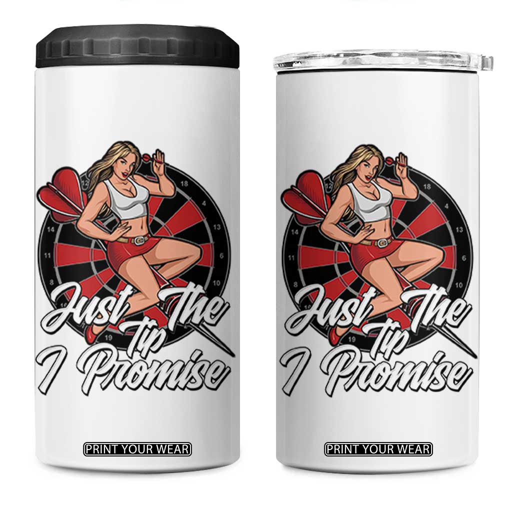Just The Tip I Promise 4 in 1 Can Cooler Tumbler Sexy Pin Up Girl Dartist Gift TS12 One Size: 16 oz White Print Your Wear
