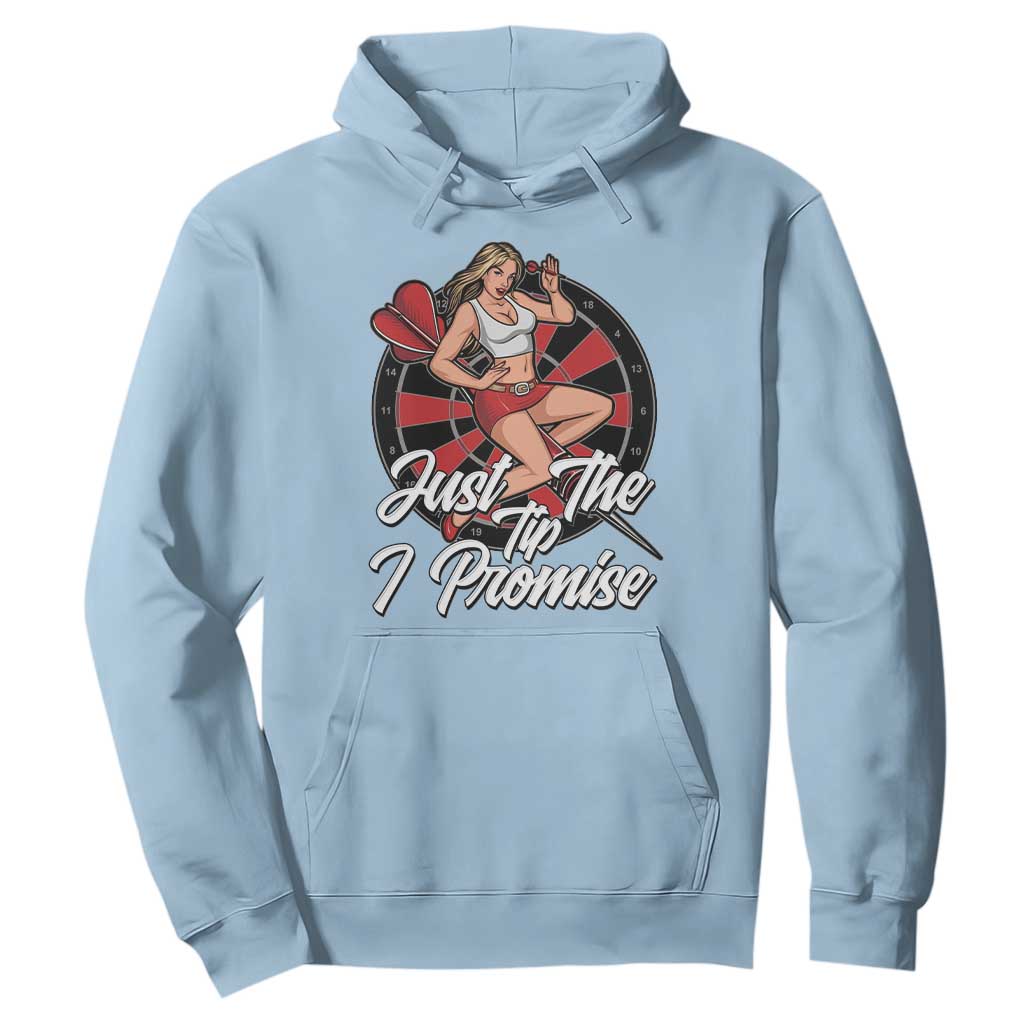 Just The Tip I Promise Hoodie Sexy Pin Up Girl Dartist Gift TS12 Light Blue Print Your Wear