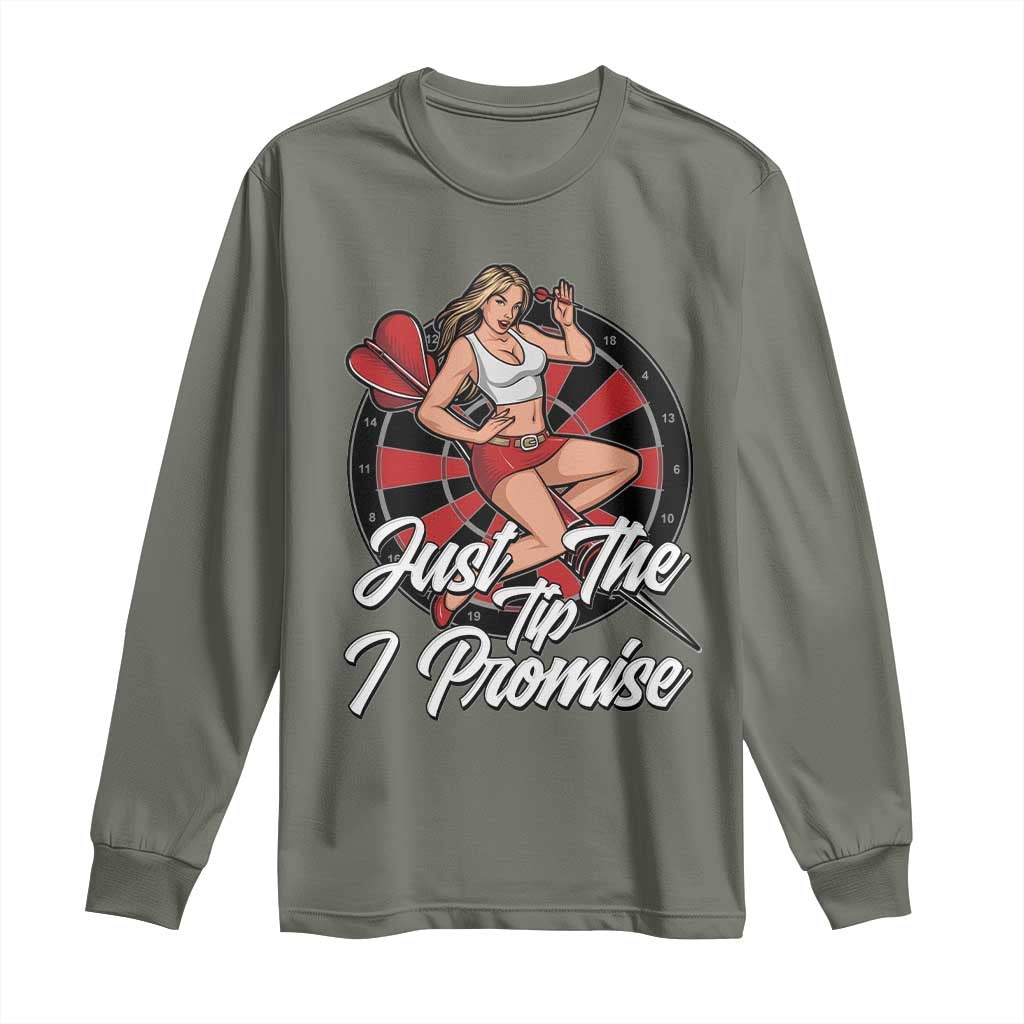 Just The Tip I Promise Long Sleeve Shirt Sexy Pin Up Girl Dartist Gift TS12 Military Green Print Your Wear