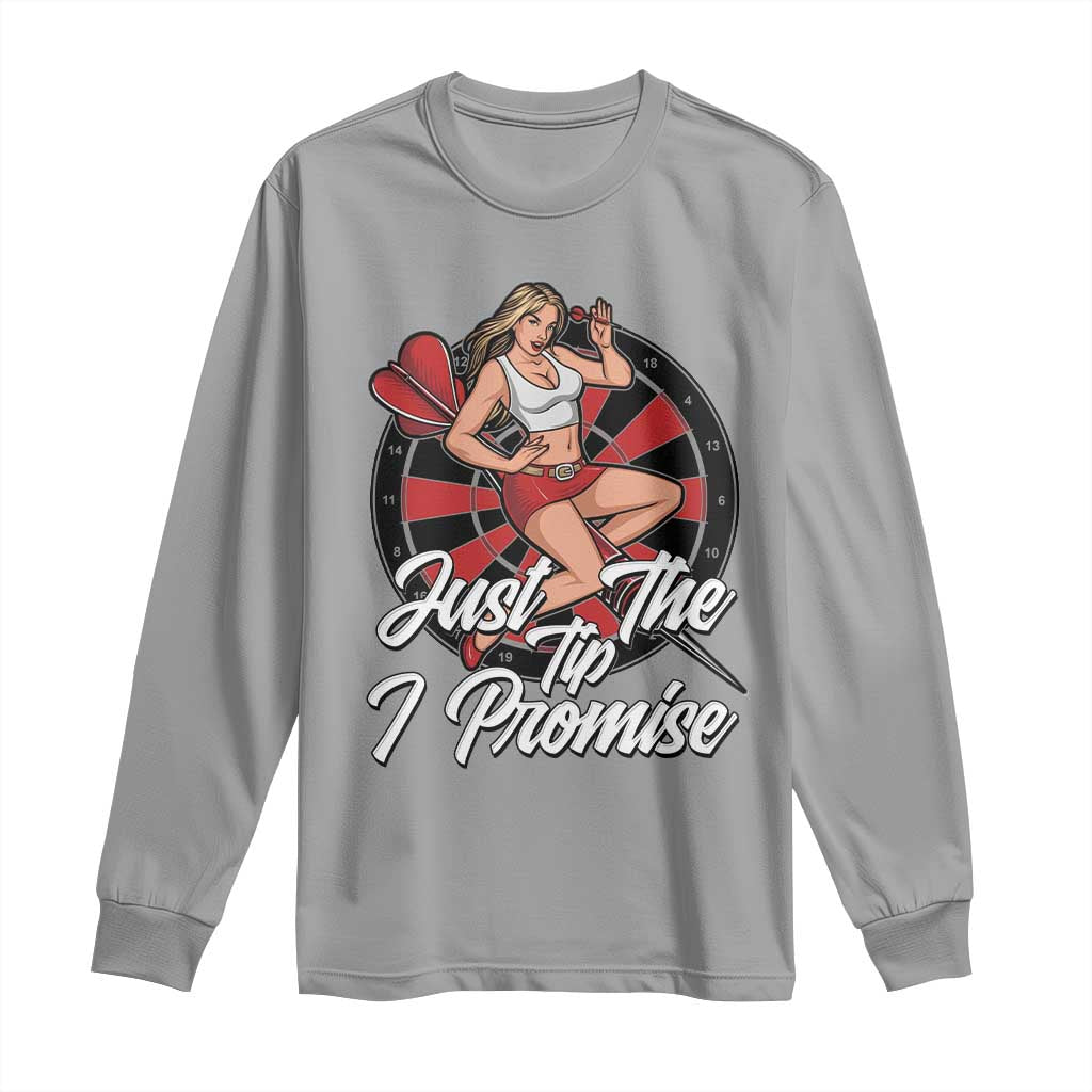 Just The Tip I Promise Long Sleeve Shirt Sexy Pin Up Girl Dartist Gift TS12 Sport Gray Print Your Wear