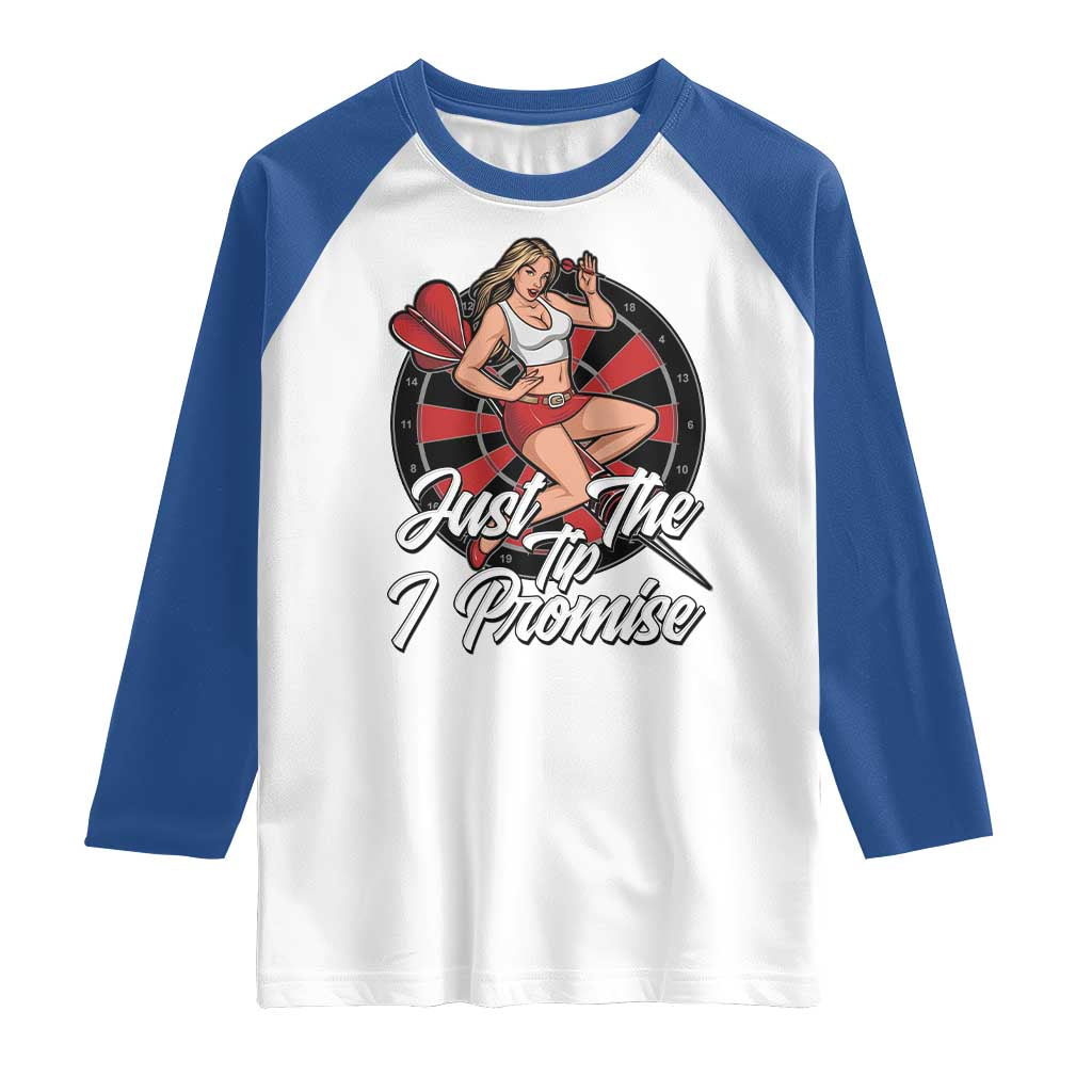 Just The Tip I Promise Raglan Shirt Sexy Pin Up Girl Dartist Gift TS12 White Royal Print Your Wear