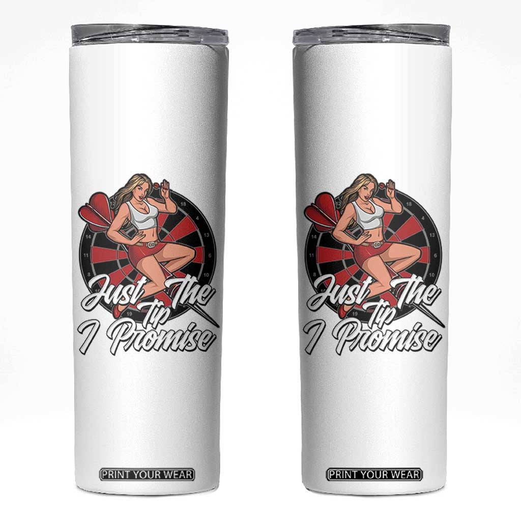 Just The Tip I Promise Skinny Tumbler Sexy Pin Up Girl Dartist Gift TS12 White Print Your Wear