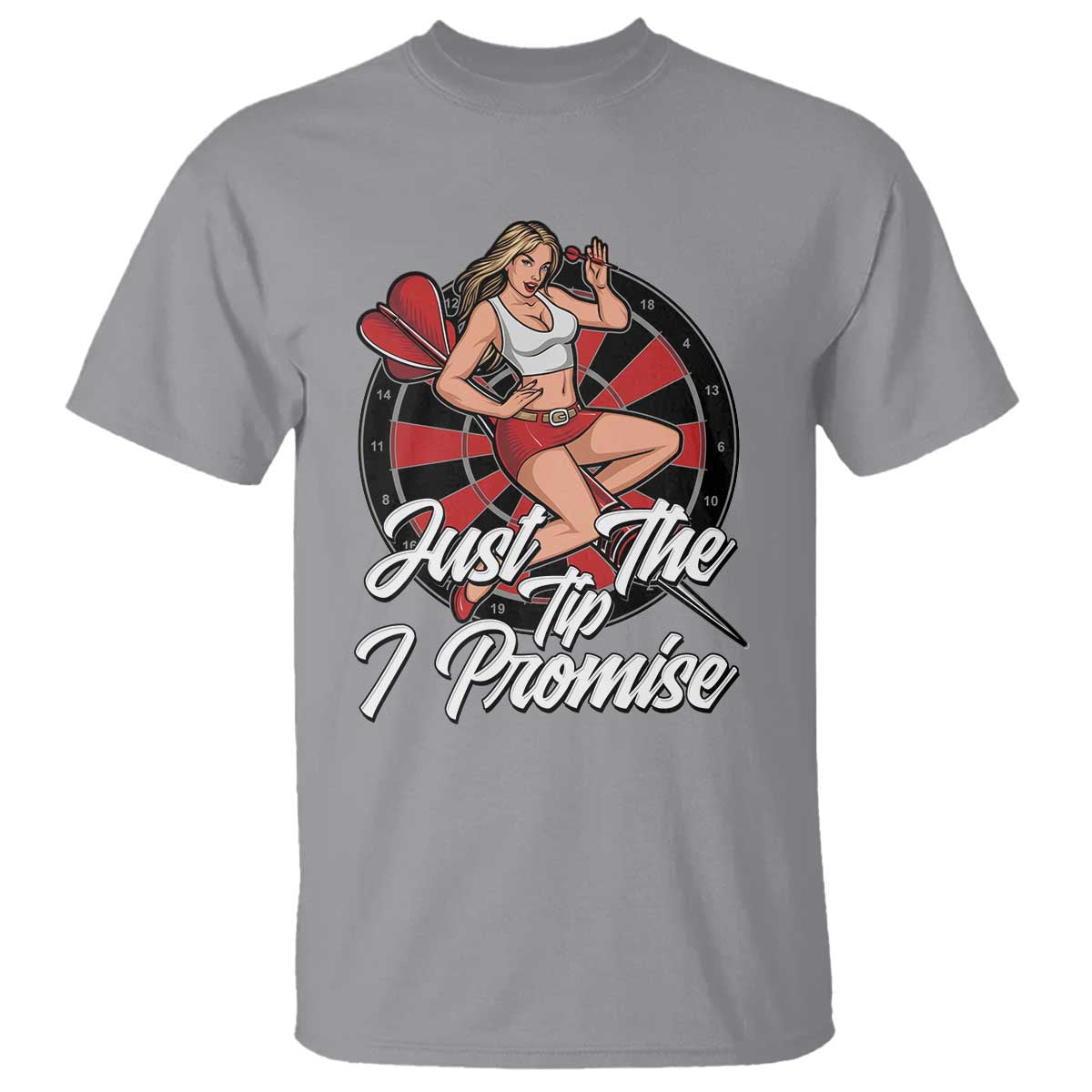 Just The Tip I Promise T Shirt Sexy Pin Up Girl Dartist Gift TS12 Sport Gray Print Your Wear