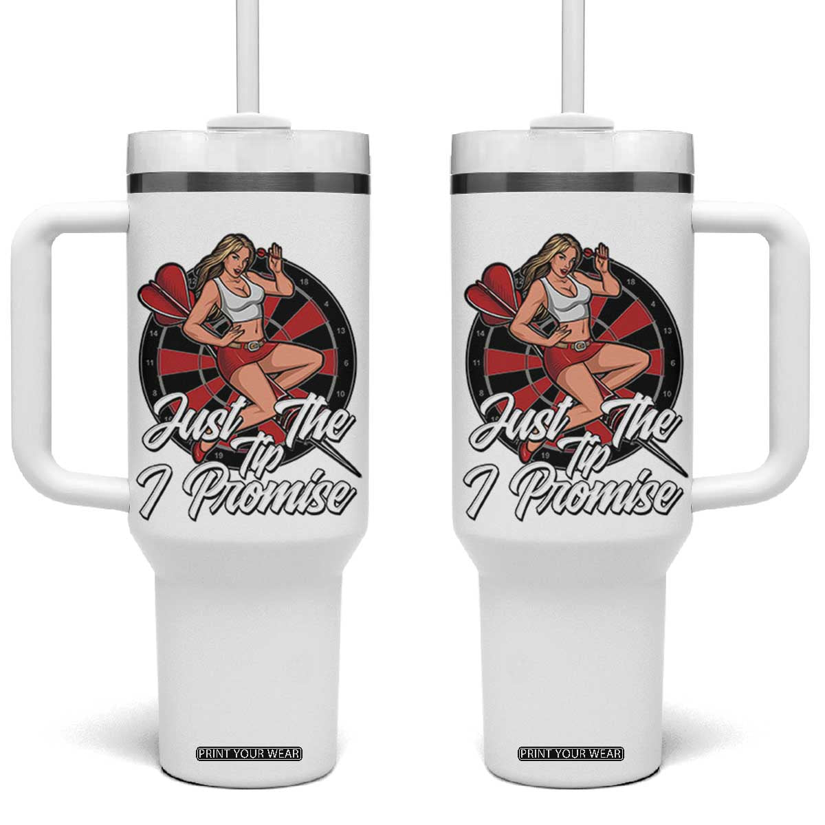 Just The Tip I Promise Tumbler With Handle Sexy Pin Up Girl Dartist Gift TS12 One Size: 40 oz White Print Your Wear