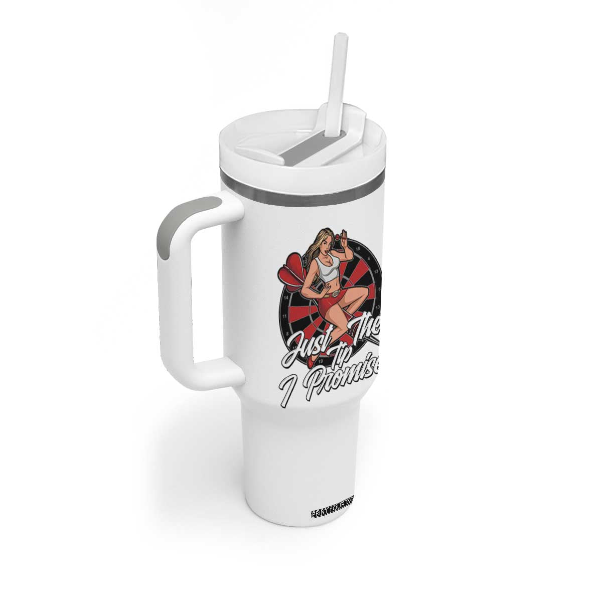 Just The Tip I Promise Tumbler With Handle Sexy Pin Up Girl Dartist Gift TS12 Print Your Wear