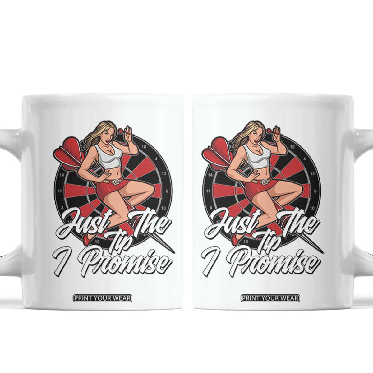 Just The Tip I Promise Coffee Mug Sexy Pin Up Girl Dartist Gift TS12 White Print Your Wear