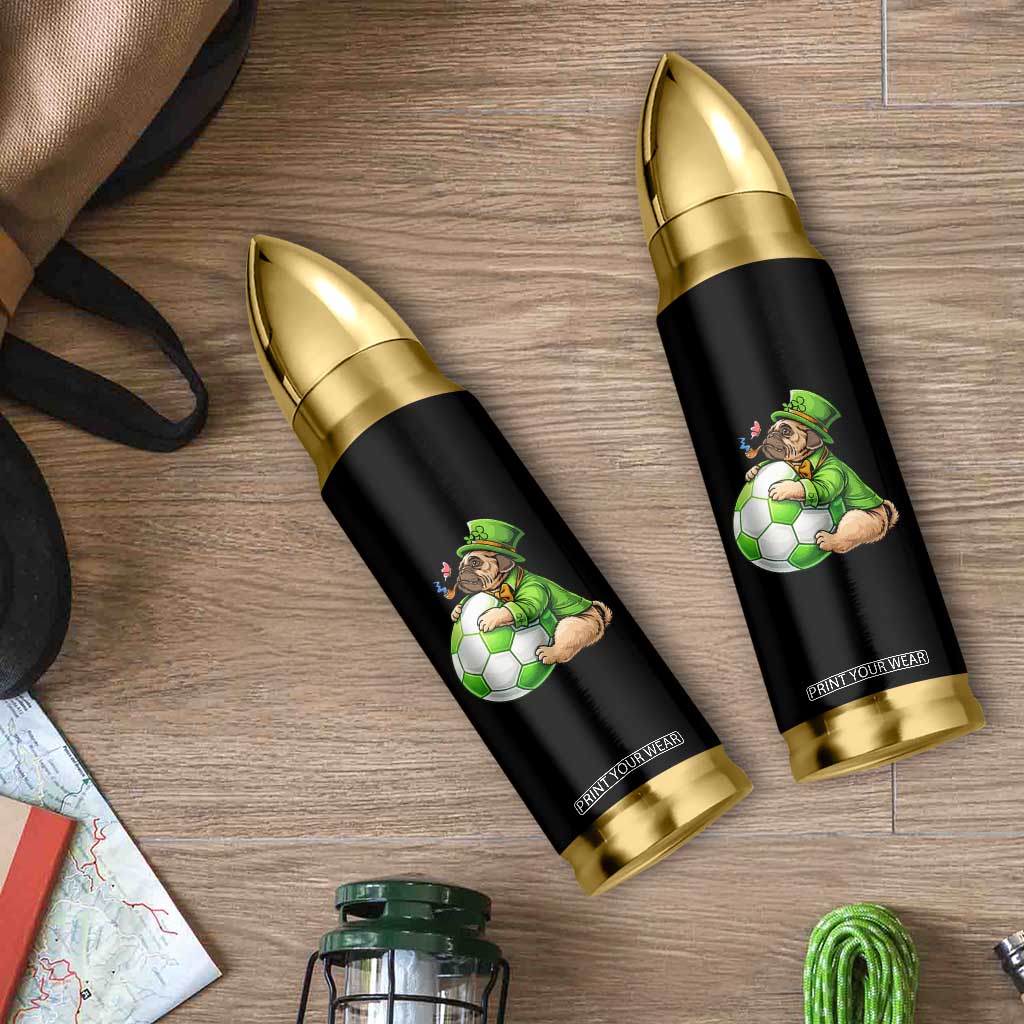 Lucky Pug Soccer Lover Bullet Tumbler St Paddys Day Irish Football Gift TS12 Print Your Wear
